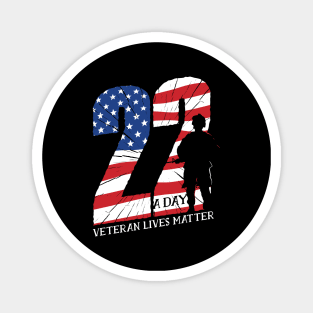 22 a day veteran lives matter Magnet